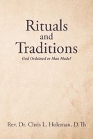 Rituals and Traditions: God Ordained or Man Made? 1662468326 Book Cover