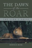 The Dawn of the Roar: The Lion's Voice 1546216723 Book Cover