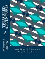 Treasured Adventures: Nine Modern Foundation Paper Pieced Quilts 1718689624 Book Cover