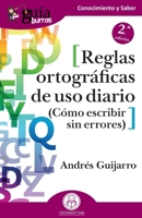 GuíaBurros: Reglas ortográficas de uso diario: Cómo escribir sin errores 8418429208 Book Cover