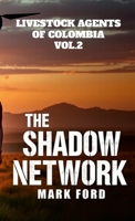 Livestock Agents of Colombia Vol. 2: The Shadow Network 1300781947 Book Cover