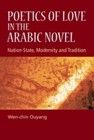 Poetics of Love in the Arabic Novel: Nation-State, Modernity and Tradition 0748642730 Book Cover