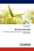 Brassinosteroids: An effective steroidal plant hormone in amelioration of nickel stress 3846512516 Book Cover