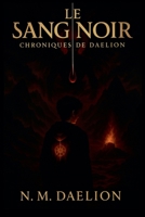 Le Sang Noir (Chroniques de Daelion) (French Edition) B0FHD3HMLM Book Cover
