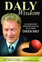 Daly Wisdom: Life lessons from dream team coach and hall-of-famer Chuck Daly 1599321637 Book Cover