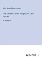 The Goodness of St. Rocque, and Other Stories: in large print 338700186X Book Cover