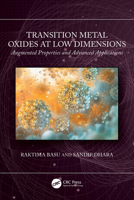 Transition Metal Oxides at Low Dimension: Augmented Properties and Advanced Applications 1032796618 Book Cover