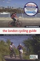 The London Cycling Guide: 30 Great Routes For Exploring The Capital 1847735460 Book Cover