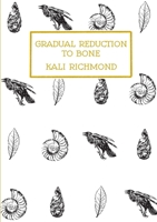 Gradual Reduction to Bone 1838432132 Book Cover