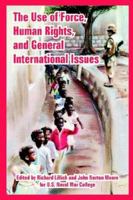 The Use of Force, Human Rights, And General International Issues 141022497X Book Cover