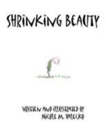 Shrinking Beauty 1418411329 Book Cover