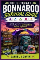 THE ULTIMATE BONNAROO SURVIVAL GUIDE: Packing, Travel, Camping, Outfit Ideas, and Insider Tips for an Unforgettable Festival Experience B0GY4F98GP Book Cover