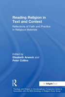 Reading Religion in Text And Context: Reflections of Faith And Practice in Religious Materials (Theology and Religion in Interdisciplinary Perspective ... the Bsa Sociology of Religion Study Group.) 1032243554 Book Cover