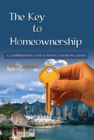 The Key to Homeownership 1778922716 Book Cover