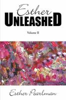 Esther Unleashed: Volume II 1543442277 Book Cover