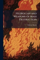 Hezbollah and Weapons of Mass Destruction: A Case Study 1249600413 Book Cover