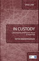 In Custody: Law, Impunity and Prisoner Abuse in South Asia (SAGE Law) 8132109465 Book Cover