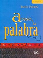 Acaso, la palabra/ Perhaps, the word 9707015519 Book Cover