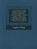 Cours Complet de Langue Fran�aise: Cours Complet d'Analyses Renfermant 1. l'Analyse Grammaticale, 2. l'Analyse Syntaxique, 3. l'Analyse Logique: Et Suivi d'Un Dictionnaire Des Principales Difficult�s  1270788183 Book Cover