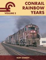 Conrail Rainbow Years, Volume 2 1733156674 Book Cover