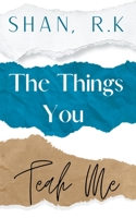 The Things You Teach Me B0BWPSK47Y Book Cover