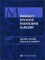 Minimally Invasive Endocrine Surgery 0781727626 Book Cover