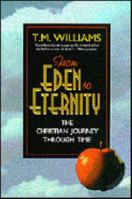 From Eden to Eternity: The Christian Journey Through Time 0899007899 Book Cover