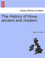 The History of Hove, ancient and modern. 1241604835 Book Cover