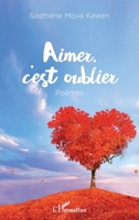 Aimer c'est oublier (French Edition) 2343183635 Book Cover