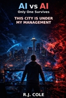 AI vs AI: Only One Survives (The ORACLE Series) B0GRN4W5QY Book Cover