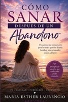 ¿Cómo sanar después de un abandono?: Matrimonio (Spanish Edition) B0H8HS68QG Book Cover
