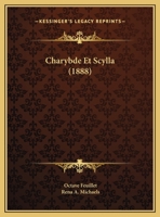 Charybde Et Scylla (1888) 1141789027 Book Cover