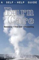 Burn Care: Recover, First Aid, Treatment 1896616127 Book Cover
