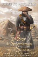 The Sage, the Swordsman and the Scholars: Revised and Enhanced 1733190503 Book Cover