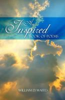 An Inspired Book of Poems 1480969680 Book Cover