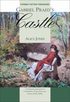 Gabriel Praed's Castle 0887808433 Book Cover