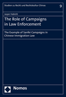 The Role of Campaigns in Law Enforcement : The Example of Sanfei Campaigns in Chinese Immigration Law 3848766701 Book Cover