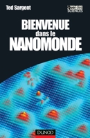 Bienvenue Dans Le Nanomonde: Comment Les Nanotechnologies Vont Transformer Notre Vie 2100501488 Book Cover