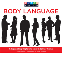 Knack Body Language: Techniques on Interpreting Nonverbal Cues in the World and Workplace 1599219492 Book Cover