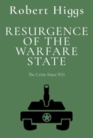 Resurgence of the Warfare State: The Crisis Since 9/11 0945999569 Book Cover