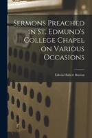 Sermons Preached in St. Edmund's College Chapel on Various Occasions 1018995404 Book Cover
