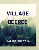 VILLAGE DECREE: A NOVEL B08TN35675 Book Cover