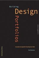 Building Design Portfolios: Innovative Concepts for Presenting Your Work (Design Field Guides) 1592534384 Book Cover