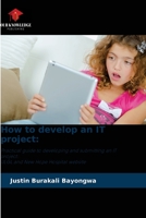 How to develop an IT project:: Practical guide to developing and submitting an IT project:ULGL and New Hope Hospital website 6204069136 Book Cover
