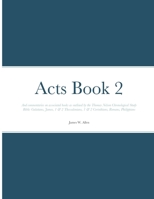 Acts Book 2: And commentaries on associated books as outlined by the Thomas Nelson Chronological Study Bible: Galatians, James, 1 & 1387609645 Book Cover