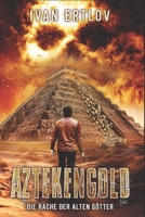 AZTEKENGOLD: Die Rache der alten Götter (Ein Pete O'Brannon Mystery Thriller) (German Edition) B0F2NC39YH Book Cover