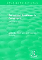 Routledge Revivals: Behavioral Problems in Geography (1969): A Symposium 0815378297 Book Cover