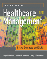 Essentials of Healthcare Management: Cases, Concepts, and Skills, Second Edition 1640550305 Book Cover