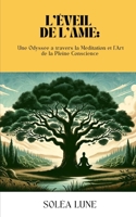 L'Éveil de l'Âme: Une Odyssée à travers la Méditation et l'Art de la Pleine Conscience (French Edition) B0CSBDHJ6F Book Cover