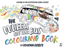 The Wheels on the Bus Colouring Book 1869715845 Book Cover